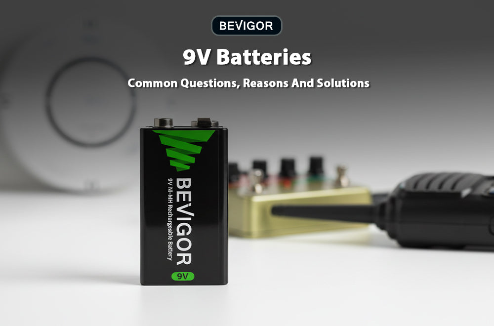 9V Batteries Common Questions, Reasons And Solutions